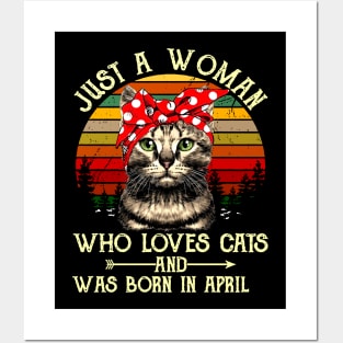 Just A Woman Who Loves Cats And Was Born In April Posters and Art